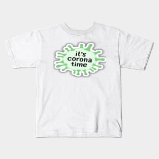 It's corona time tshirt Kids T-Shirt